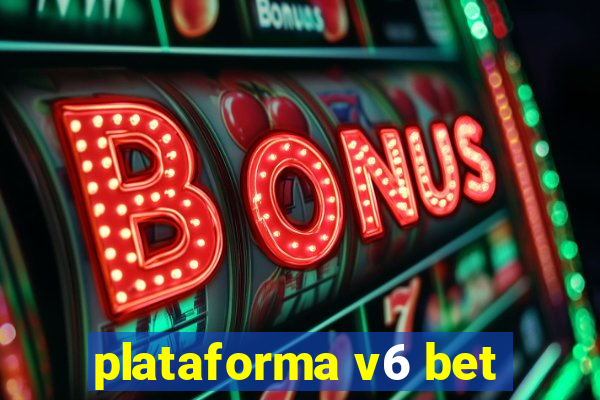 plataforma v6 bet